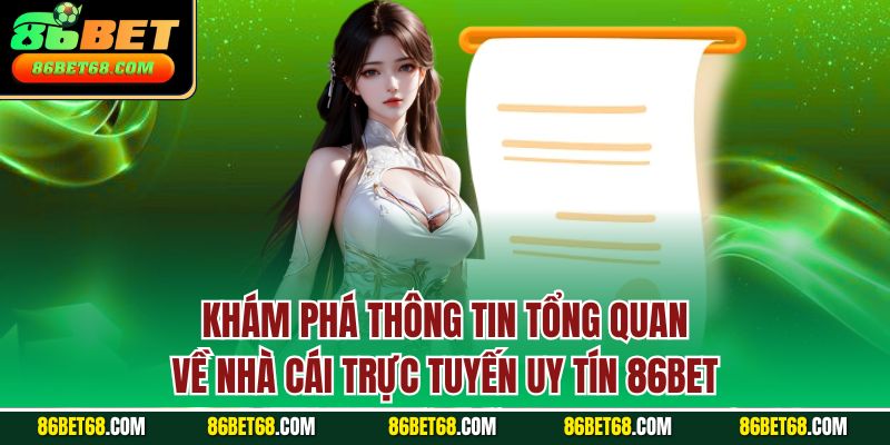 Khám phá thông tin tổng quan về nhà cái trực tuyến uy tín 86BET