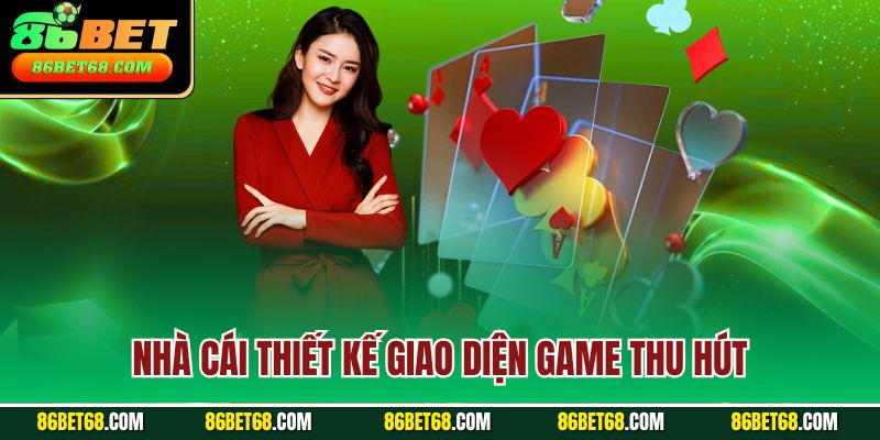 Nhà cái thiết kế giao diện game thu hút Nhà cái thiết kế giao diện game thu hút