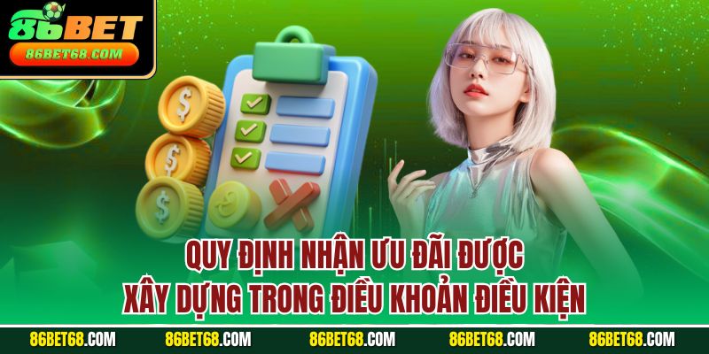Quy định nhận ưu đãi được xây dựng trong điều khoản điều kiện