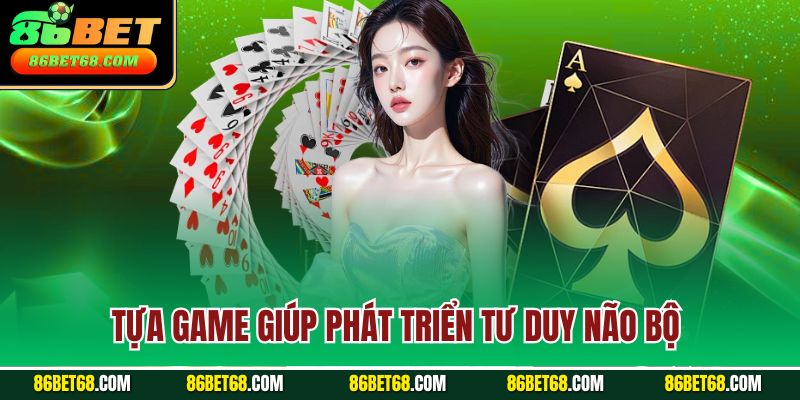 Tựa game giúp phát triển tư duy não bộ 