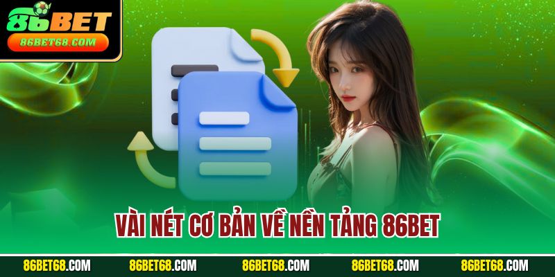 Vài nét cơ bản về nền tảng 86Bet